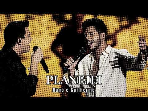 Hugo e Guilherme - Planejei (2023)