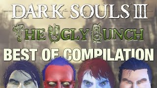 Best of silly moments in Ugly Bunch in Dark Souls 3