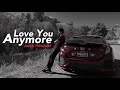 Love You Anymore Love You Anymore