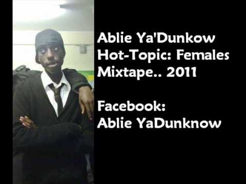 Ablie Ya'Dunknow - Beautiful (Hot-topic: Females.. Mixtape)