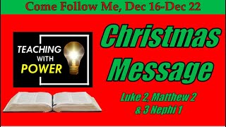Christmas Message-Come Follow Me (Dec 16-Dec 22)