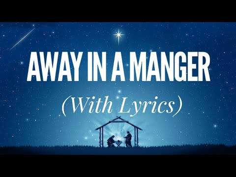 Away in a Manger (with lyrics) - The most BEAUTIFUL Christmas carol / hymn!