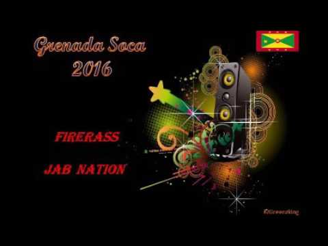 Fire Rass - Jab Nation ( Grenada Soca 2016)