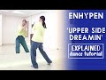 ENHYPEN (엔하이픈) 'Upper Side Dreamin’' Dance Tutorial | Explanation