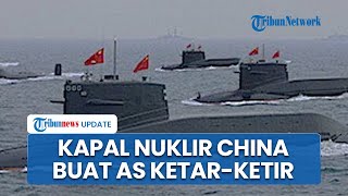 Buat Negara Barat Ketar-ketir! Kini China Jadi Operator Kapal Selam Nuklir Terbesar Kedua Dunia
