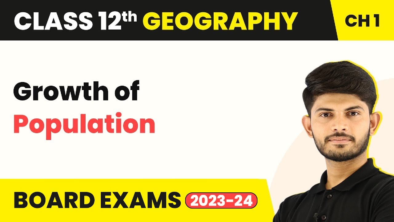 Growth of Population Class 12 - Population | Class 12 Geography (2025-26)