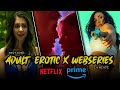 Top 5 Erotic Watch Alone Webseries On NETFLIX PRIME In Hindi Adult Netflix Webseries In Hindi