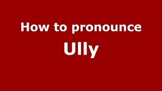 How to pronounce Ully