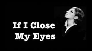 If I Close My Eyes ~ Karaoke ~ Barbra Streisand