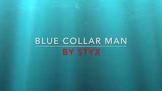 Styx - Blue Collar Man (Long Nights) [1978] HD Lyrics