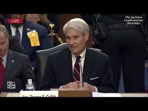 WATCH: Judge Thomas Griffith introduces Jackson at Supreme Court confirmation hearings