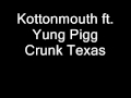 kottonmouth ft  Yung Pigg Crunk Texas