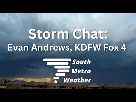 Storm Chat: Evan Andrews, KDFW Fox 4