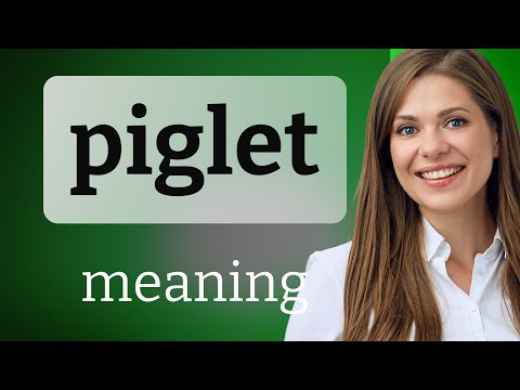 Piglet | meaning of PIGLET