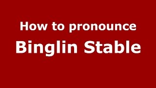 How to pronounce Binglin Stable