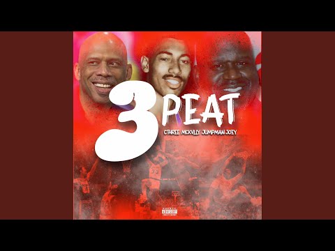 3 Peat (feat. Jumpman Joey & Cthree)