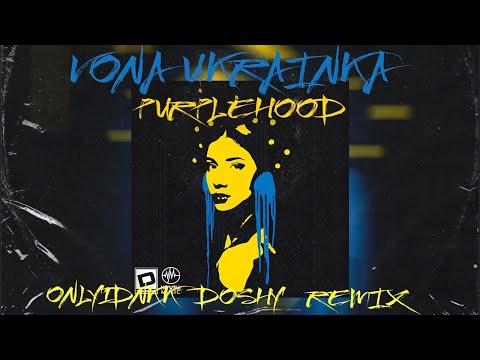PURPLEH00D - VONA UKRAINKA ( ONLY1DNKK & DOSHY REMIX )