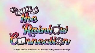 The Rainbow Connection S1 Ep 03