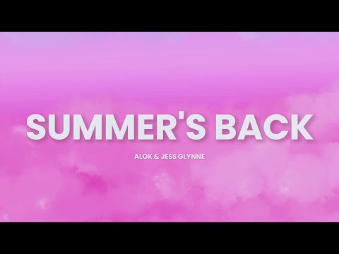 Alok & Jess Glynne - Summer's Back (Music Lyric Video)