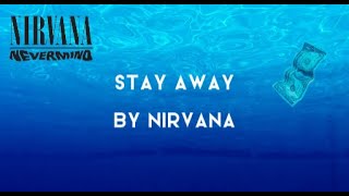 NIRVANA | STAY AWAY (LYRICS SONG)