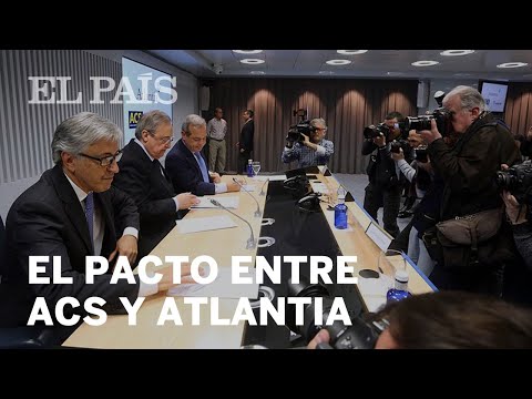 Así fue el acuerdo entre ACS y Atlantia para repartirse Abertis | Economía