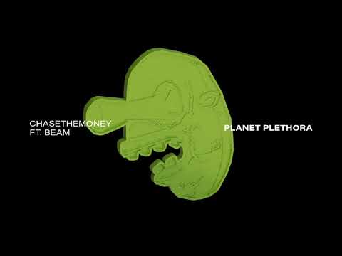 ChaseTheMoney ft. Beam - Planet Plethora