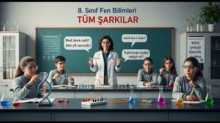 8. SINIF FEN BİLİMLERİ Tüm Şarkılar
