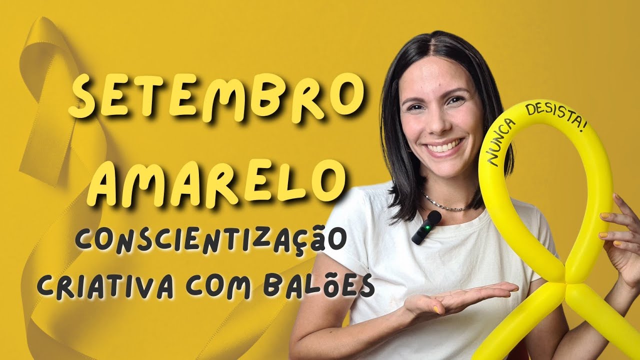 SETEMBRO AMARELO NA ESCOLA AULA COMPLETA: Atividade com balões  #frasesinspiradoras