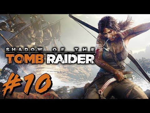 Shadow of the Tomb Raider | Part 10