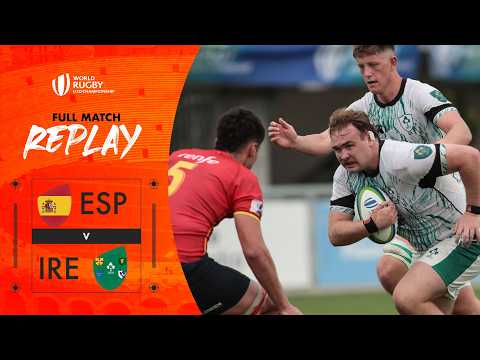 UNREAL End-to-End Action ⚡ | Spain v Ireland | World Rugby U20 Championship | Full Match Replay