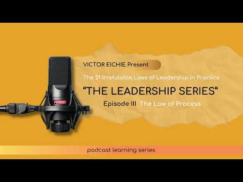 The Law Of Process  || The 21 Irrefutable Laws of Leadership in Practice  || Explained
