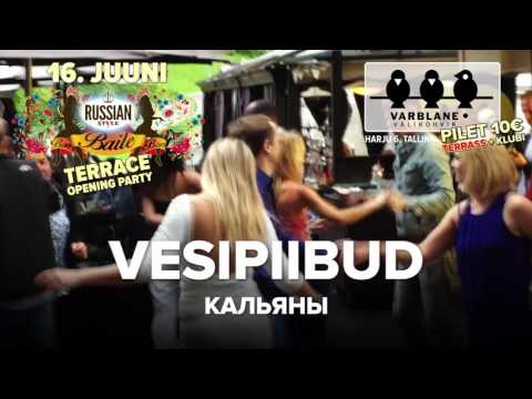 16 juuni - BAILE-bon RUSSIAN STYLE Terrace opening party at club PRIVÉ + VARBLANE terrass