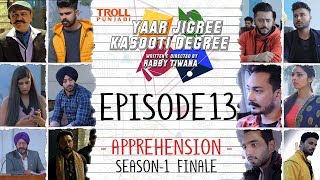 Yaar Jigree Kasooti Degree | Episode 13  - Apprehension | Season 2 Soon | Punjabi Web Series 2018