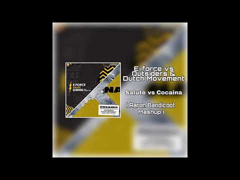 E-force vs Outsiders & Dutch Movement Ft. Emy Perez - Salute vs Cocaina (Aaron Bandicoot Mashup)