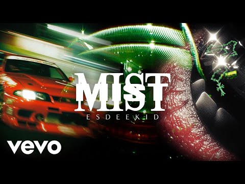 MIST - Esdeekid | 4k Edit 