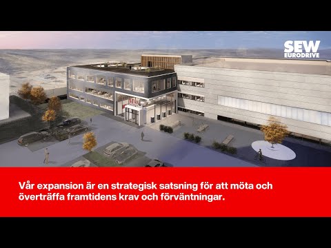 Vi tar nu nästa steg Expansion för framtidens behov SEW EURODRIVE AB