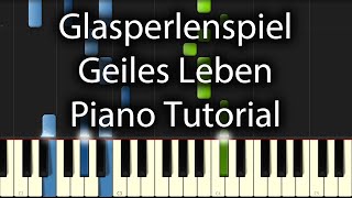 Glasperlenspiel - Geiles Leben Tutorial (How To Play On Piano)