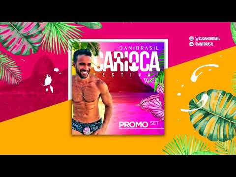 Music Set #12 DJ Dani Brasil - Carioca Festival Promo Set