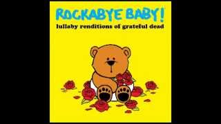 Casey Jones - Lullaby Renditions of Grateful Dead - Rockabye Baby!