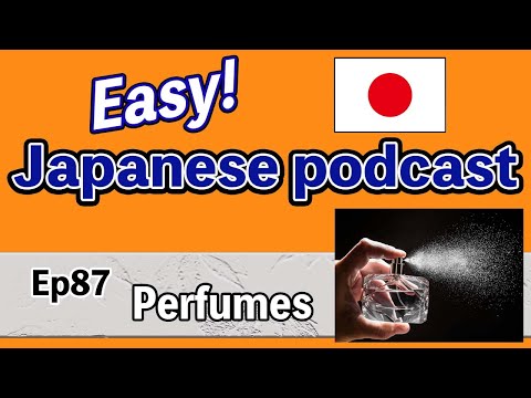 Japanese podcast for beginners / Ep87 Perfumes (Genki 1 level)