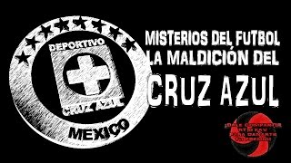 La maldición del Cruz Azul (Misterios del fútbol) - Proyecto Paranormal México