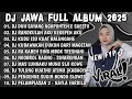 DJ JAWA TERBARU 2025 FULLBASS DJ DUH SAYANG NGAPUNTEN E SAESTU DJ SABAR X PELAMPIASAN 2 FULL ALBUM
