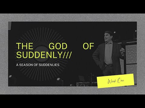 A Season of Suddenlies | Week 1 | Pastor Rick Godwin