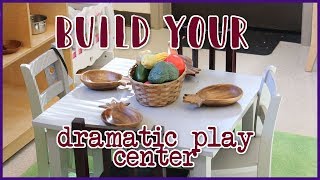 How to Build Your Dramatic Play Area