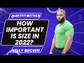 HOW IMPORTANT IS 'SIZE' IN 2022? | KELLY BROWN
