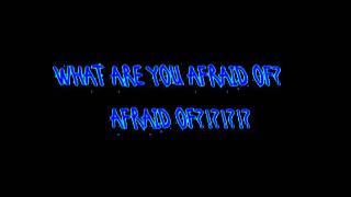 Emphatic What Are You Afraid Of Lyrics
