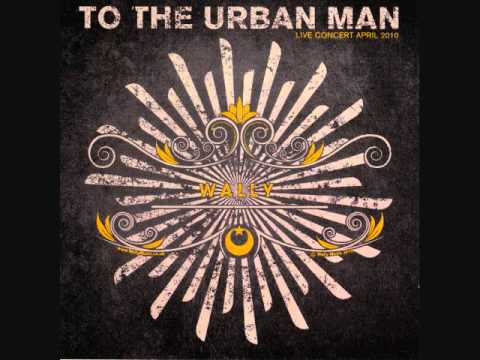 Wally / To the Urban Man