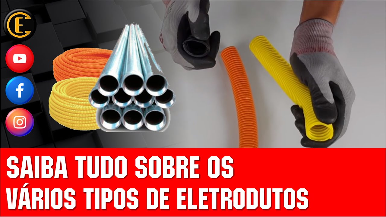 DICAS PARA NÃO ERRAR NA HORA DE ESCOLHER O ELETRODUTO (CONDUÍTE).