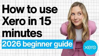 The 15-Minute Xero Beginner Guide 2026 Edition