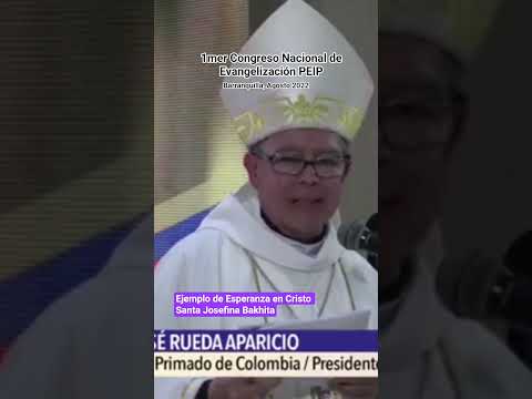 Ejemplo de Esperanza en Cristo - Santa Josefina Bakhita. Congreso Nacional de Evangelización PEIP